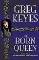 The Born Queen (Kingdoms of Thorn and Bone, Book 4)