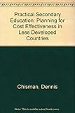 Practical secondary education : planning for cost-effectiveness in less developed countries