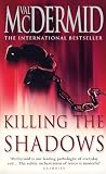 Killing the Shadows