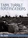 Tank Turret Fortifications