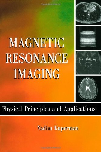 Magnetic Resonance Imaging: Physical Principles and Applications (Electromagnetism) On Sale
