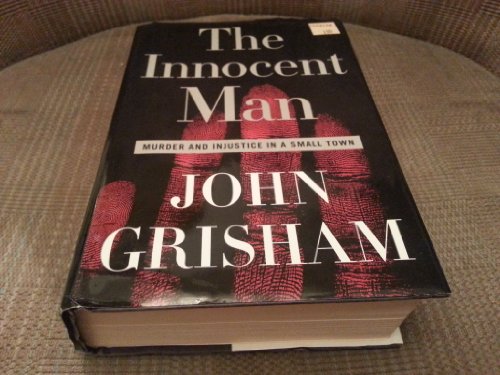 (Large Print) the Innocent Man: Murder and Injustice in a Small Town, Hardcover By John Grisham 2006