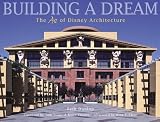 Building a Dream: The Art of Disney Architecture (Welcome Books (Disney Editions))