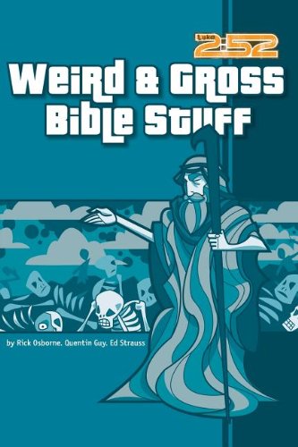 Weird & Gross Bible Stuff, by Rick Osborne, Quentin Guy, Ed Strauss