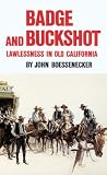 Badge and Buckshot: Lawlessness in Old California