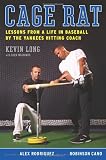 Cage Rat: Lessons from a Life in Baseball by the Yankees Hitting Coach