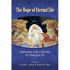 The Hope of Eternal Life (Lutherans and Catholics in Dialogue)