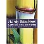 Hardy Bamboos: Taming the Dragon