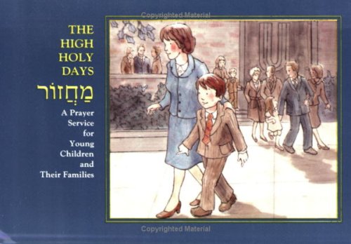 High Holy Days Machzor: A Prayer Service for Young Children and Their Families, by Jody Silver