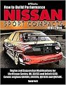 How to Build Performance Nissan Sport Compacts, 1991-2006 HP1541 (Engine and Suspension Modifications for the Nissan Sentra, Nx, 200sx and Infiniti G20, Covers Engines Ga16de, Sr20de, Qg18de and Qr25de) (Paperback)