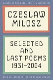 Czeslaw Milosz: Selected and Last Poems, 1931-2004