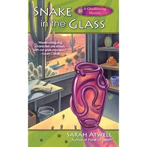 Snake in the Glass (A Glassblowing Mystery) by Sarah Atwell