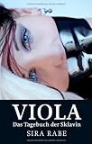 Viola: Das Tagebuch der Sklavin - Sira Rabe