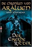 Die Chroniken von Araluen - Der eiserne Ritter - John Flanagan