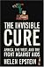The Invisible Cure: Africa, the West, and the Fight Against AIDS