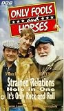 Only Fools and Horses , Strained Realtions, hole in One, Its Only Rock and Roll [VHS]