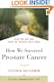 How We Survived Prostate Cancer: What We Did and What We Should Have Done