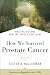 How We Survived Prostate Cancer: What We Did and What We Should Have Done