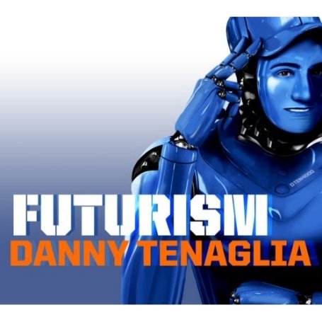 CD-Charts  Music : Futurism: Mixed By Danny Tenaglia