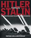 Hitler Versus Stalin: The Second World War on the Eastern Front in Photographs