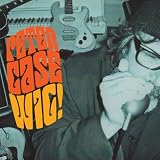 Peter Case - Wig!
