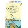 Tales of Old Japan: Folklore, Fairy Tales, Ghost Stories and Legends of the Samurai