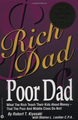 Rich Dad, Poor Dad: What the Rich Teach Their Kids About Money--That the Poor and Middle Class Do Not! by Kiyosaki, Robert T. Published by Business Plus 1st (first) edition (2000) Paperback