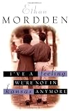 Ive A Feeling Were Not In Kansas Anymore: Tales from Gay Manhattan (Stonewall Inn Editions)