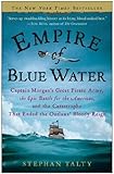 Empire of Blue Water: Captain Morgan's Great Pirate Army, the Epic Battle for the Americas, and the Catastrophe That Ended the Outlaws' Bloody Reign