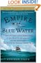 Empire of Blue Water: Captain Morgan's Great Pirate Army, the Epic Battle for the Americas, and the Catastrophe That Ended the Outlaws' Bloody Reign