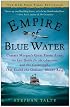 Empire of Blue Water: Captain Morgan's Great Pirate Army, the Epic Battle for the Americas, and the Catastrophe That Ended the Outlaws' Bloody Reign