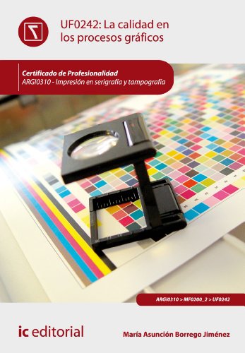 La calidad en los procesos gráficos. ARGI0310 (Spanish Edition)