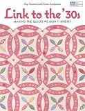 Link to the \'30s: Making the Quilts We Didn\'t Inherit (That Patchwork Place)