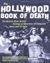 The Hollywood Book of Death: The Bizarre, Often Sordid, Passings of More than 125 American Movie and TV Idols
