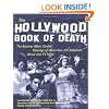 The Hollywood Book of Death: The Bizarre, Often Sordid, Passings of More than 125 American Movie and TV Idols