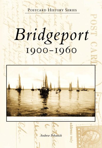 Bridgeport: 1900-1960 (Postcard History)