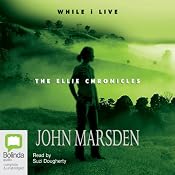 While I Live: The Ellie Chronicles | [John Marsden]