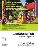 Book: Autodesk Softimage 2013: A Tutorial Approach Autodesk Softimage 2013: A Tutorial Approach