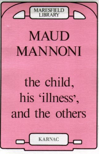 The Child, his Illness and the Others (Maresfield Library)
