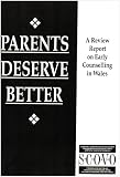 Parents deserve better : a review report on early counselling in Wales