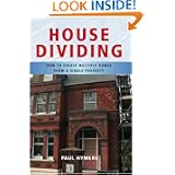 House Dividing: How to Create Multiple Homes from a Single Property'