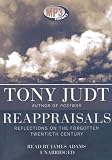Reappraisals: Reflections on the Forgotten Twentieth Century