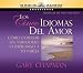 Los Cinco Idiomas Del Amor: Como Expresar Un Verdadero Compromiso a Tu Pareja (Audio CD)