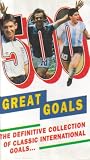 500 Great Goals: The Definitive Collection of Classic International Goals
