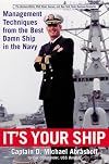 It's Your Ship: Management Techniques from the Best Damn Ship in the Navy