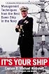 It's Your Ship: Management Techniques from the Best Damn Ship in the Navy