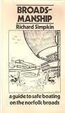 Broadmanship : a guide to safe boating on the Norfolk Broads