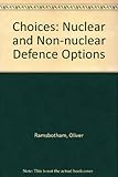 Choices : nuclear and non-nuclear defence options