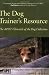 The Dog Trainer's Resource: The APDT Chronicle of the Dog Collection