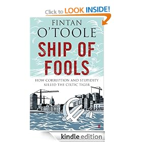 Ship of Fools: How Stupidity and Corruption Sank the Celtic Tiger